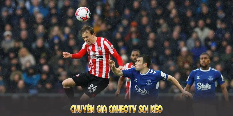 Chuyên gia CaheoTV soi kèo Brentford vs Everton cuộc đụng độ ngày 27/02
